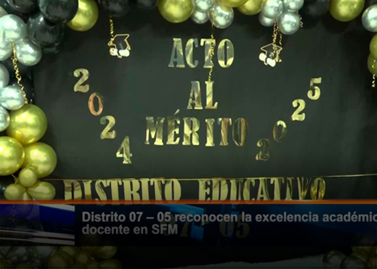 Distrito 07 – 05 reconocen la excelencia académica y docente en SFM