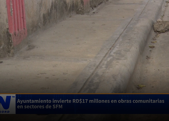 Ayuntamiento invierte RD$17 millones en obras comunitarias en sectores de SFM