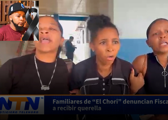 Familiares de “El Chori” denuncian Fiscalía se niega a recibir querella