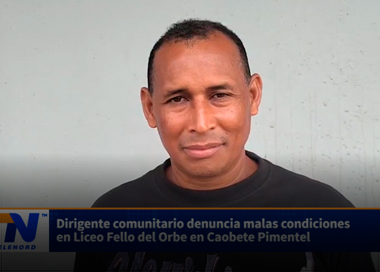Dirigente comunitario denuncia malas condiciones en Liceo Fello del Orbe en Caobete Pimentel