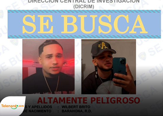 Policía Nacional activa búsqueda de Wilbert Brito y le exhorta a entregarse